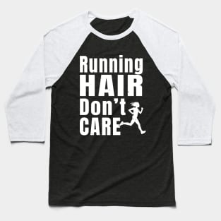 Womens Running Hair Don't Care Women Running Gift Baseball T-Shirt